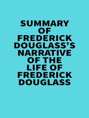cover image of Summary of Frederick Douglass's Narrative of the Life of Frederick Douglass